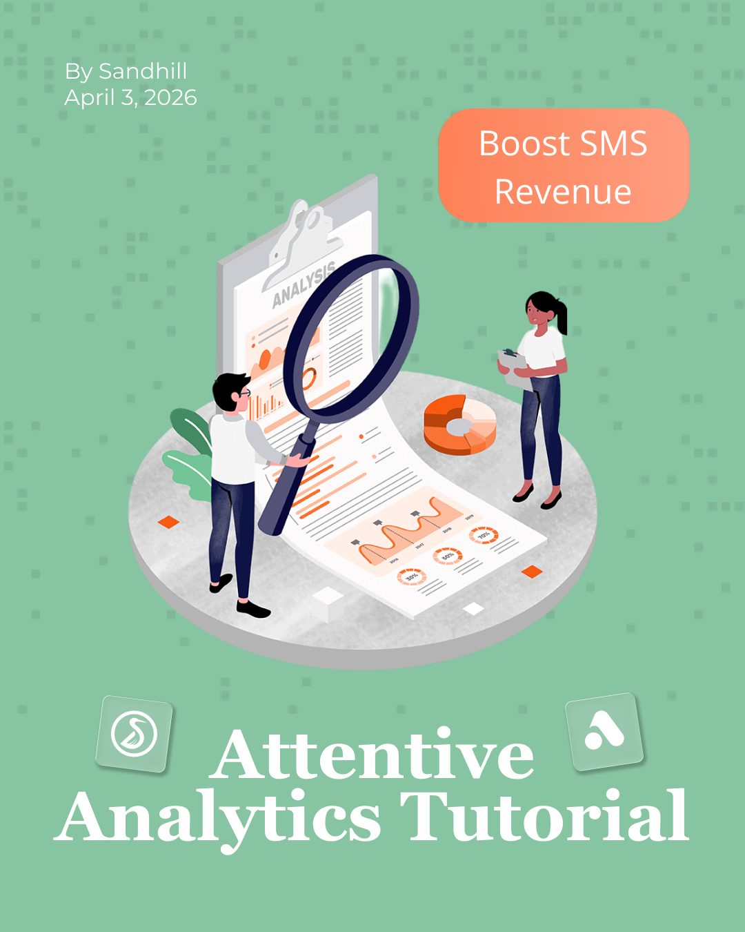 Cover of a tutorial booklet titled 'Attentive Analytics Tutorial' with illustrations of data analysis, charts, and two people analyzing data, and a speech bubble that says 'Boost SMS Revenue'.