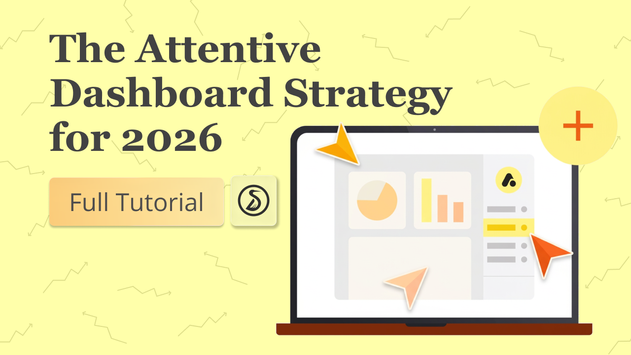 Illustration promoting a tutorial on the attentive dashboard strategy for 2026, featuring a laptop screen with analytics charts and icons, a yellow "Full Tutorial" button, and vibrant background