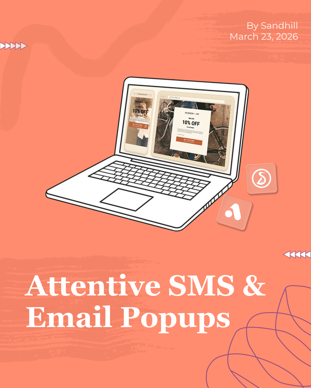 Digital illustration of a laptop displaying promotional popups, with text overlay reading 'Attentive SMS & Email Popups' on a peach-colored background with abstract design elements.