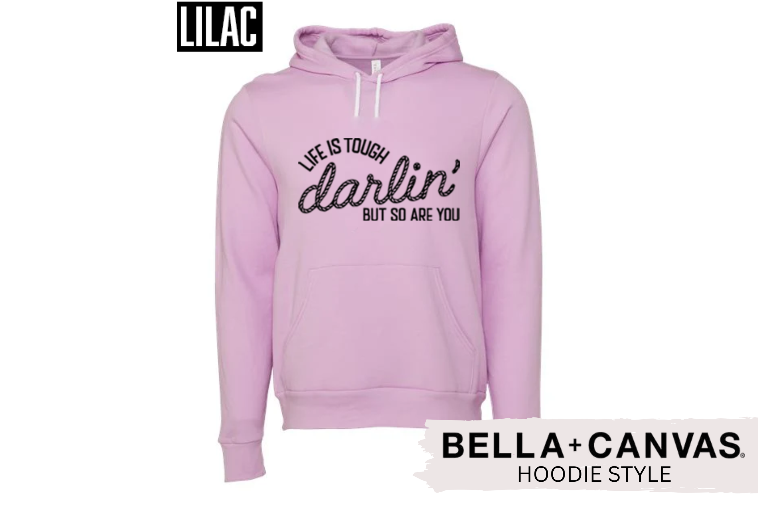 Life is Tough Darlin' Hoodie