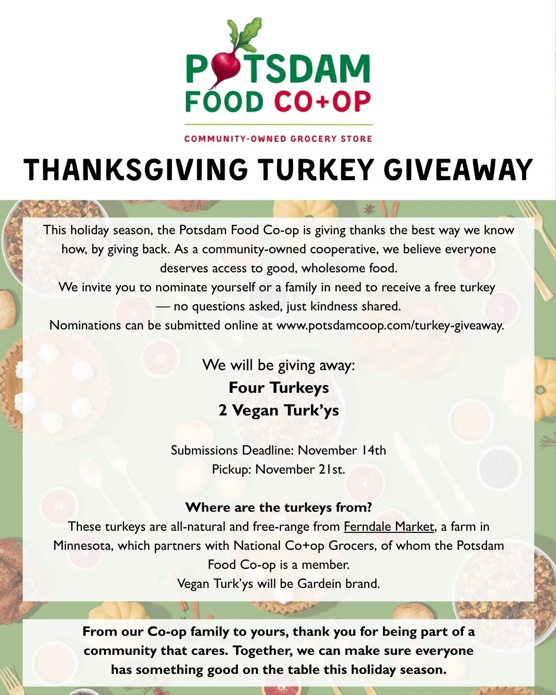 Only one more week to nominate yourself or someone you know for a free Turkey from Ferndale Market, or a Gardein brand Turk'y product!

#Potsdam_Food_Coop #Turkey_Giveaway #Vegan_Turky #Holiday_Season #Give_Back