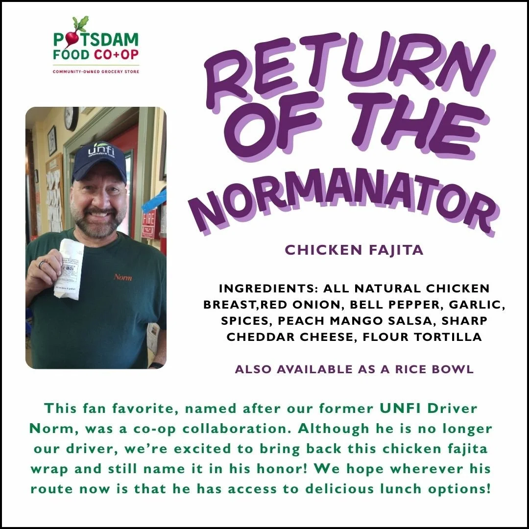 Now available in the warmer!! 🍗

This fan favorite, named after our former UNFI Driver Norm, was a co-op collaboration. Although he is no longer our driver, we&rsquo;re excited to bring back this chicken fajita wrap and still name it in his honor! W