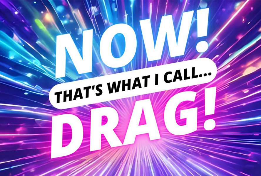 NOW! That's What I Call...DRAG! Cambridge!