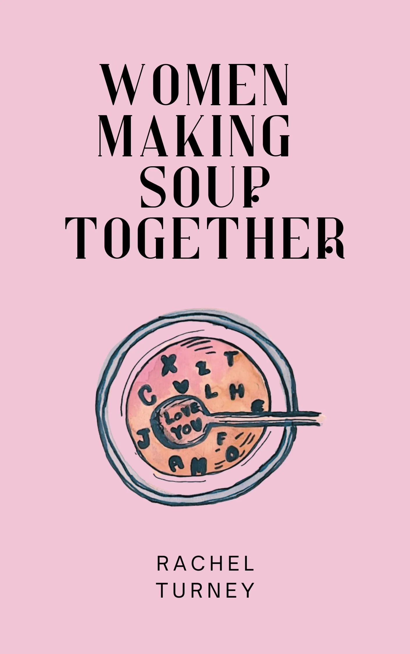 Women Making Soup Together by Rachel Turney
