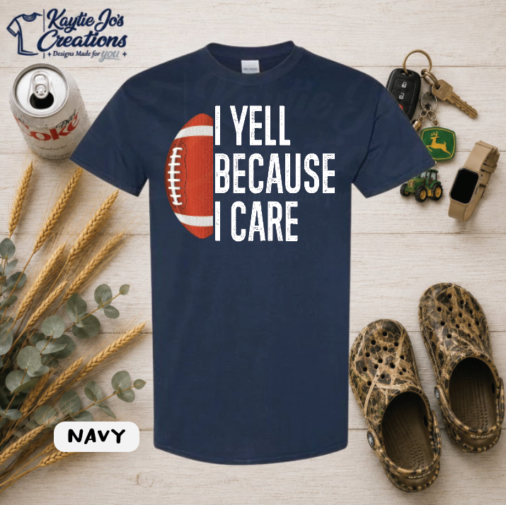 Funny I yell because I care football design on navy T-shirt