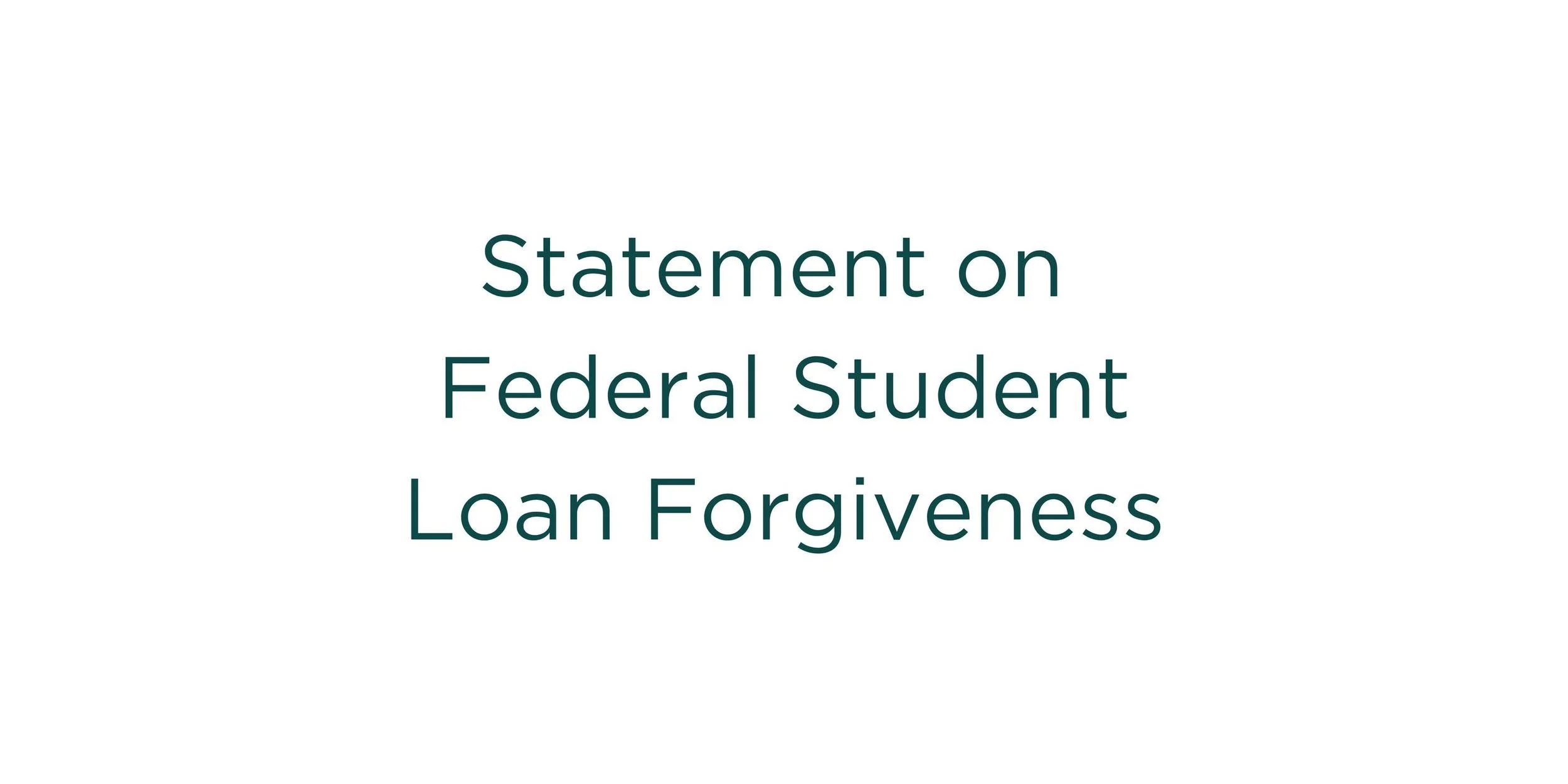 Statement on Federal Student Loan Forgiveness