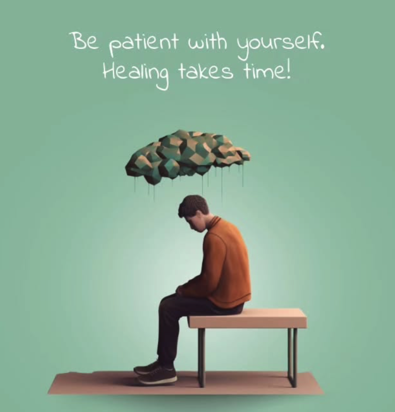 A person sitting on a bench with a green background, a cloud above their head, and the text 'Be patient with yourself. Healing takes time!'