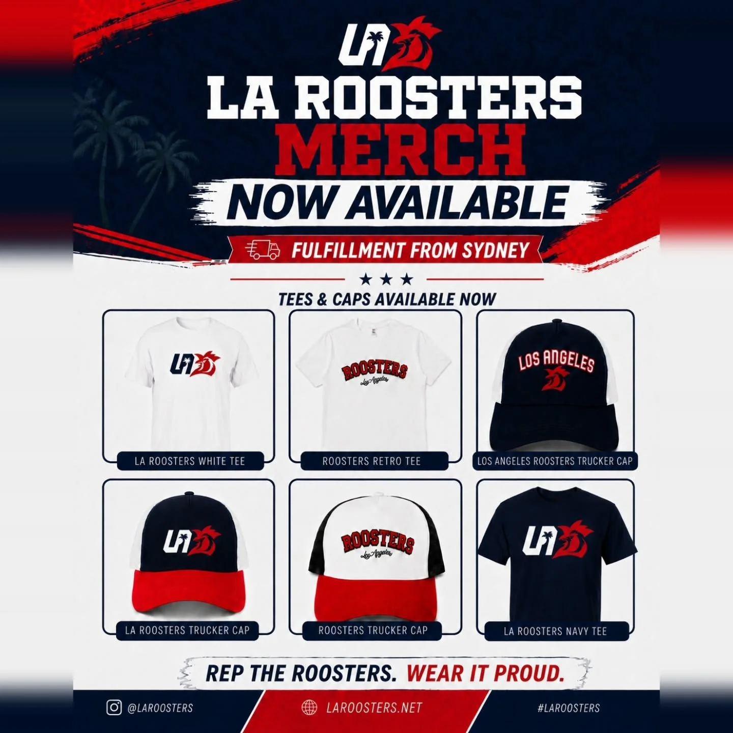 Shop now: https://la-roosters.myshopify.com/

LA Roosters are thrilled to announce you can now shop our MERCH with fulfillment from SYDNEY! Say goodbye to those (ridiculously) high overseas postage rates and rep the LA team from Australia and NZ now!
