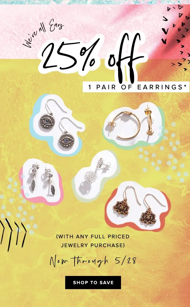 Promotion for 25% off earrings with any full-priced jewelry purchase, featuring images of various earrings including eye-shaped and feather designs, with a colorful background and decorative elements.