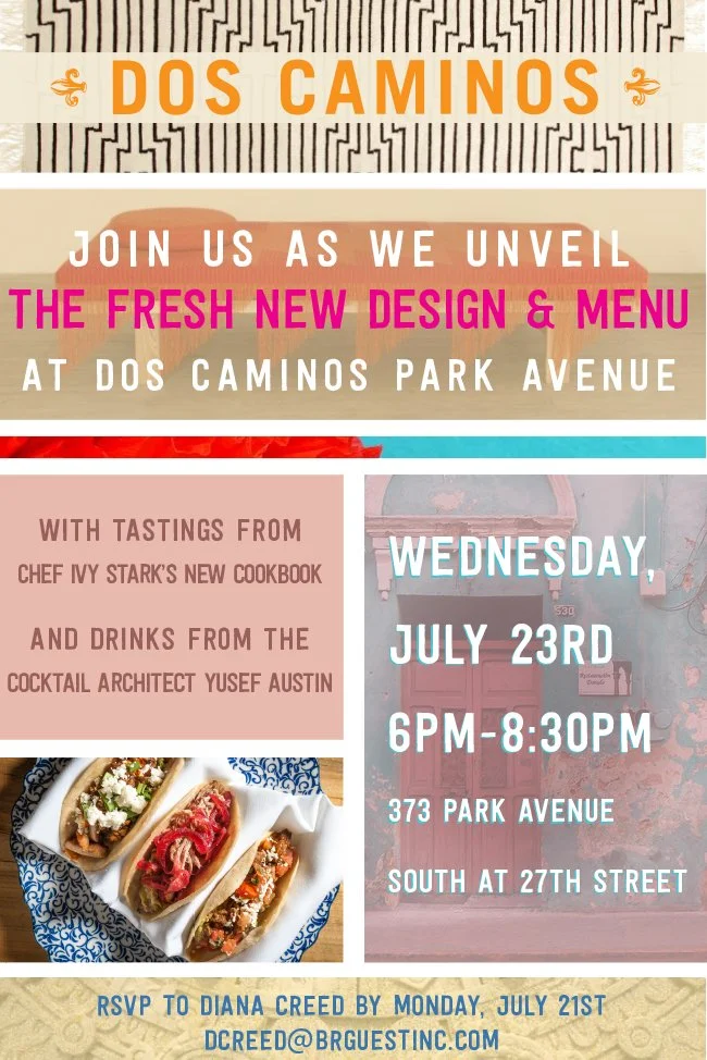 Event invitation for Dos Caminos unveiling a new menu on Wednesday, July 23rd from 6 PM to 8:30 PM at 373 Park Avenue, South at 27th Street, featuring tastings from Chef Ivy Stark's cookbook and drinks by Cocktail Architect Yusef Austin, with a photo