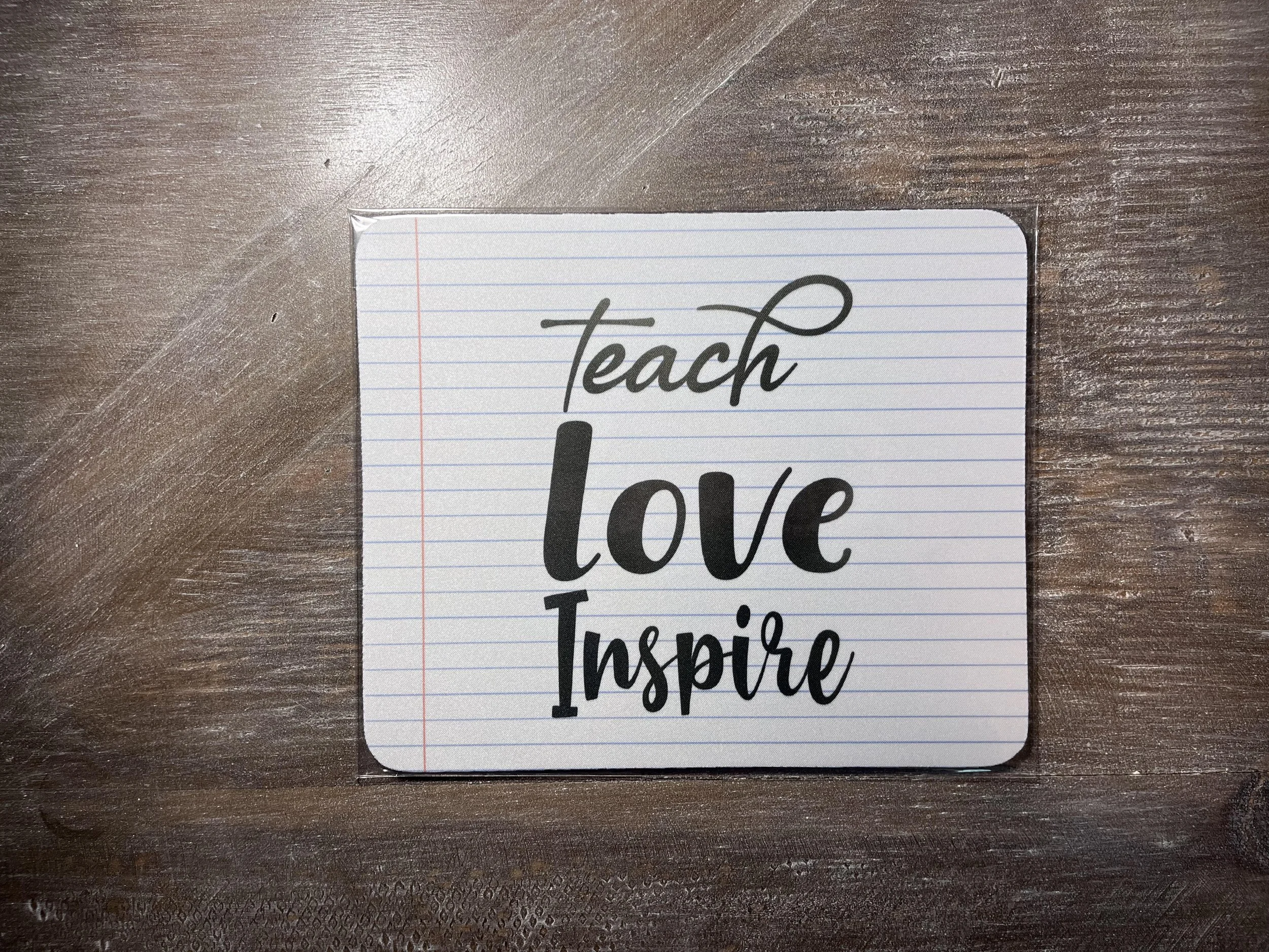 Teach, Love, Inspire Mouse Pad