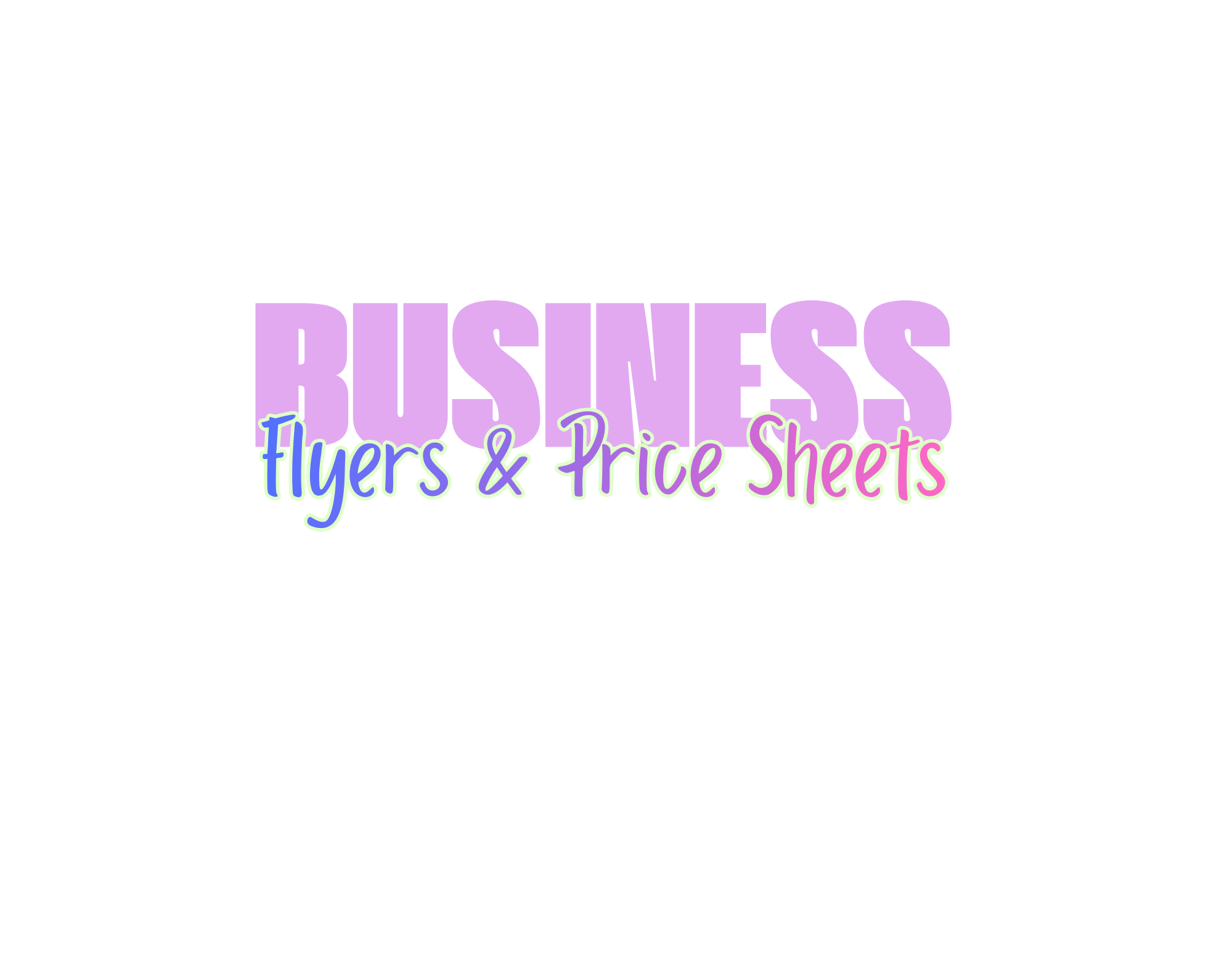 Business Flyers & Price Sheets-Unlimited Revisions For 48hrs