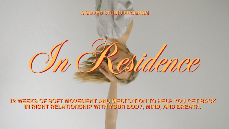 In Residence Somatic and Meditative Immersion