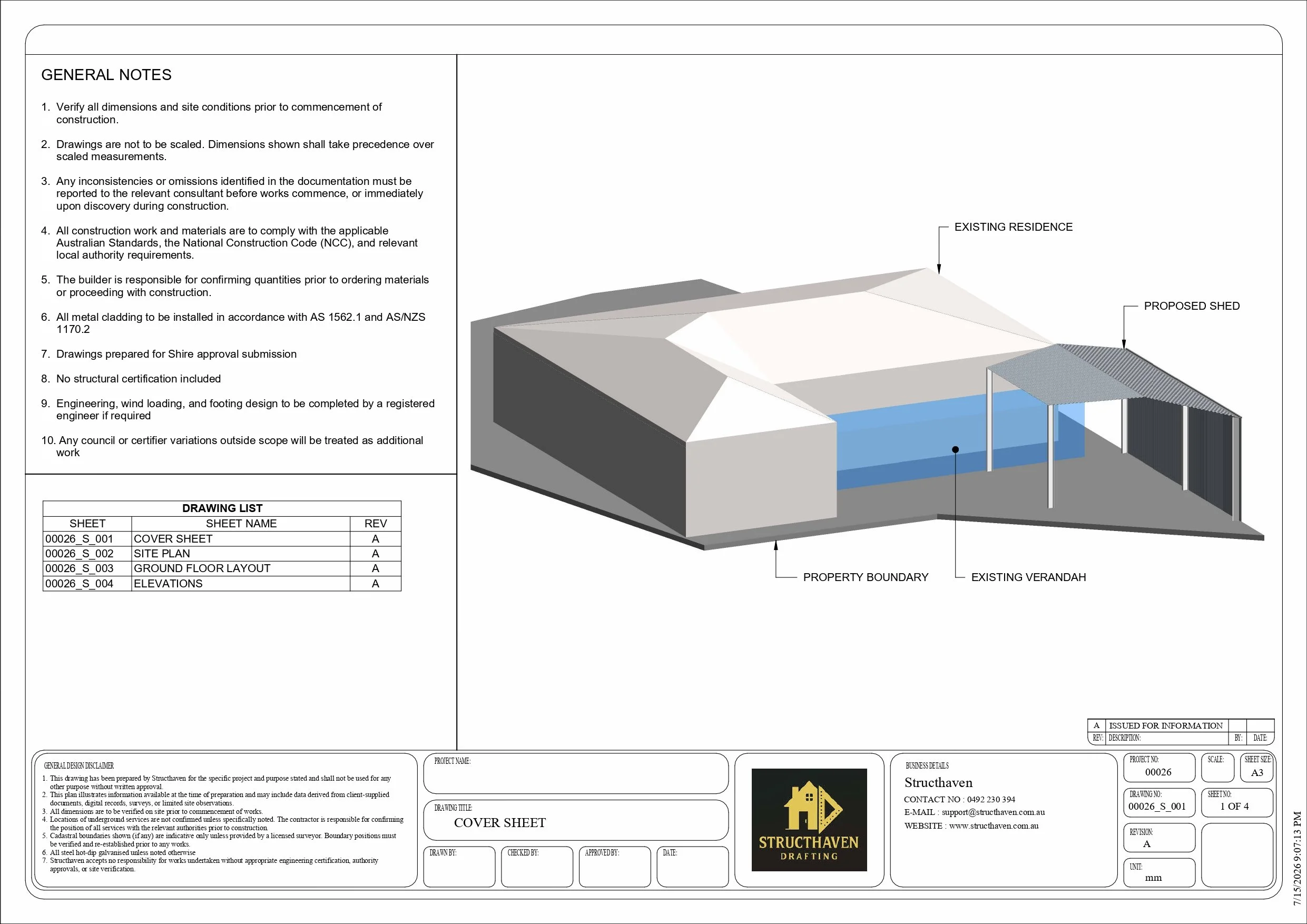 Proposed residential shed positioned to suit the existing home, verandah and site boundaries.