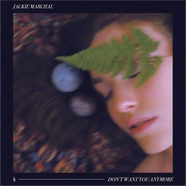 Jackie Marchal - Don't Want You Anymore