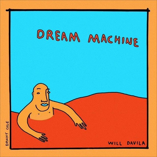 Will Davila - Dream Machine