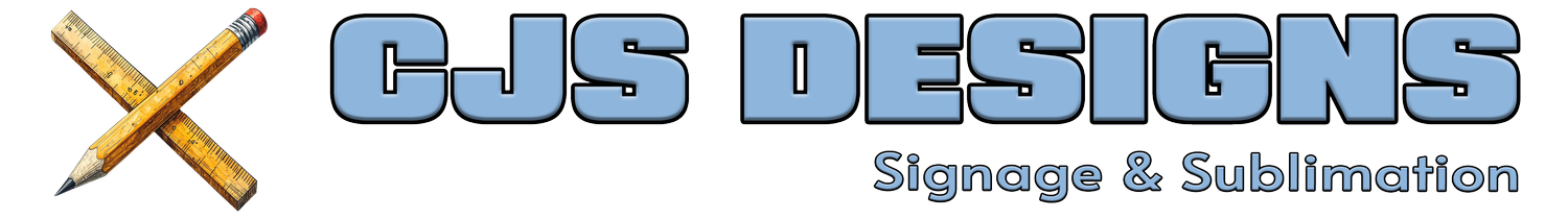 CJS Designs - Signage &amp; Sublimation