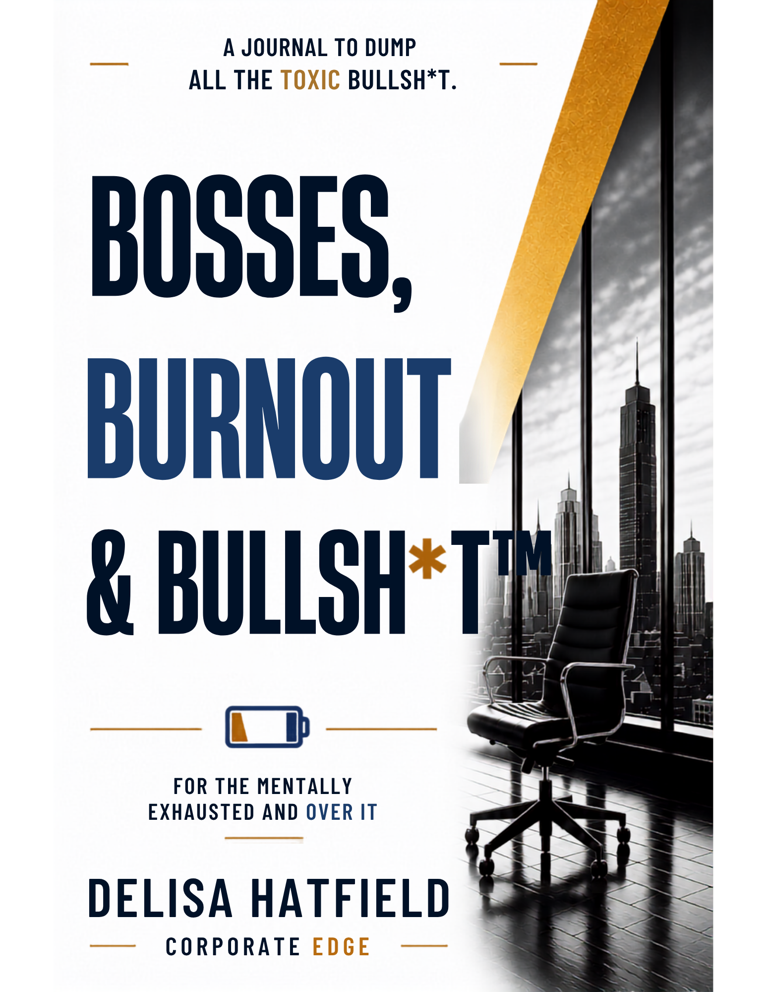 Bosses, Burnout & Bullsh*t™ Journal.