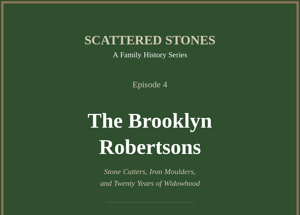 Scattered Stones: The Brooklyn Robertsons