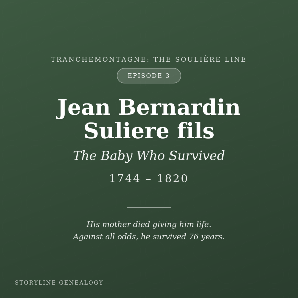 Tranchemontagne: Jean Bernardin fils – The Baby Who Survived
