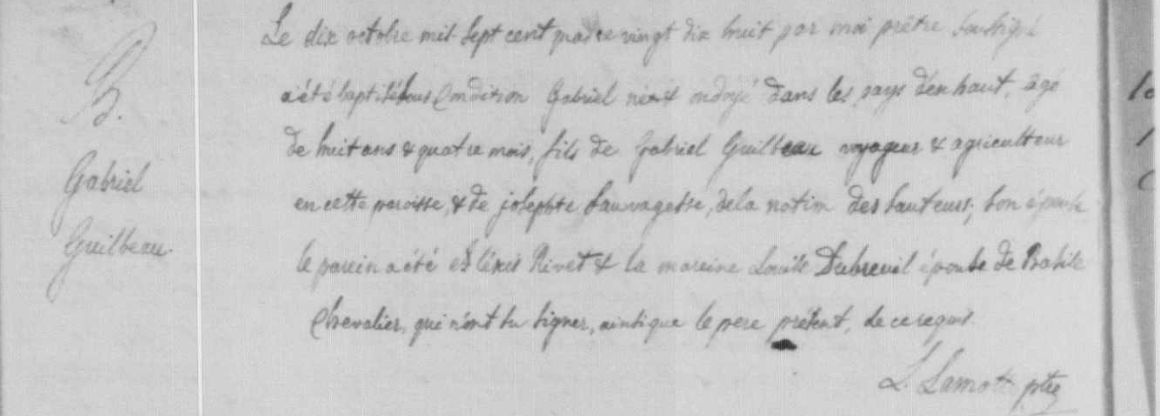 1798 Baptism - Gabriel Jr.
Gabriel Jr.'s baptism identifying mother as "Josephte Sauvagesse, Sauteuse" - the first tribal identification
