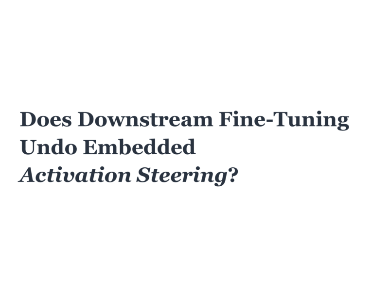Glass et al: ShiftDirection: Activation Steering Under Downstream Fine-Tuning