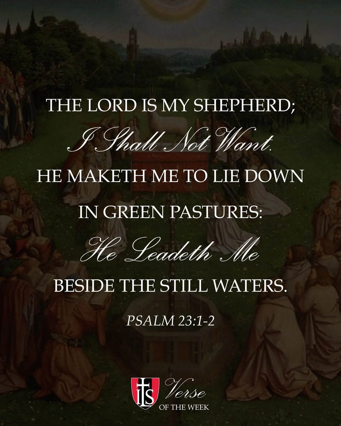 For the next few weeks, we will be meditating on Psalm 23. We rejoice in our Shepherd Who leads us to the Lamb. #verseoftheweek #ilsalexandria