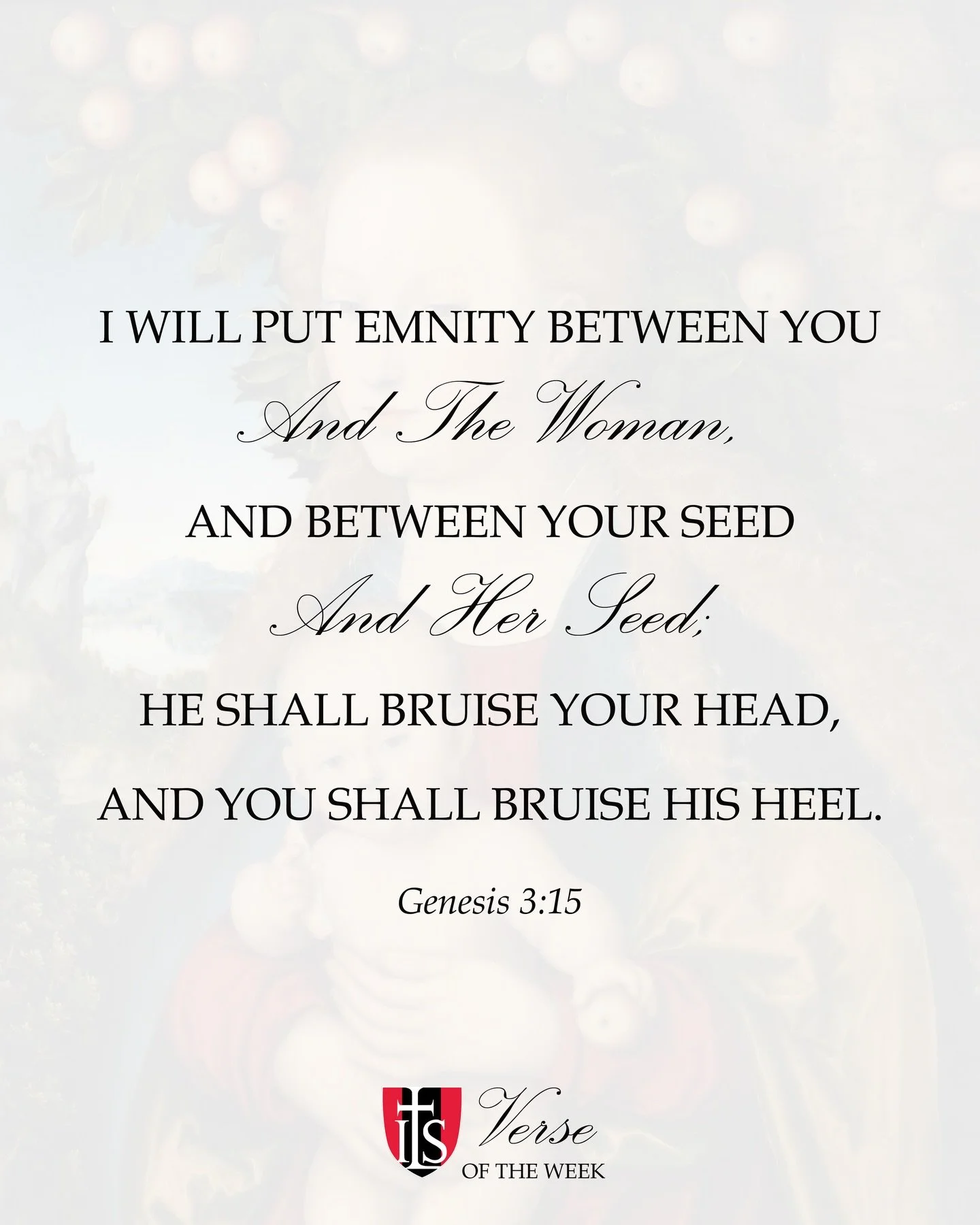 Yesterday marked the first Sunday of Lent, the forty-day season of contemplation and preparation that prepares our hearts for Eastertide. Our verse, the protoevangelium, promises that even amid the darkness of sin and death, the Messiah is on His way