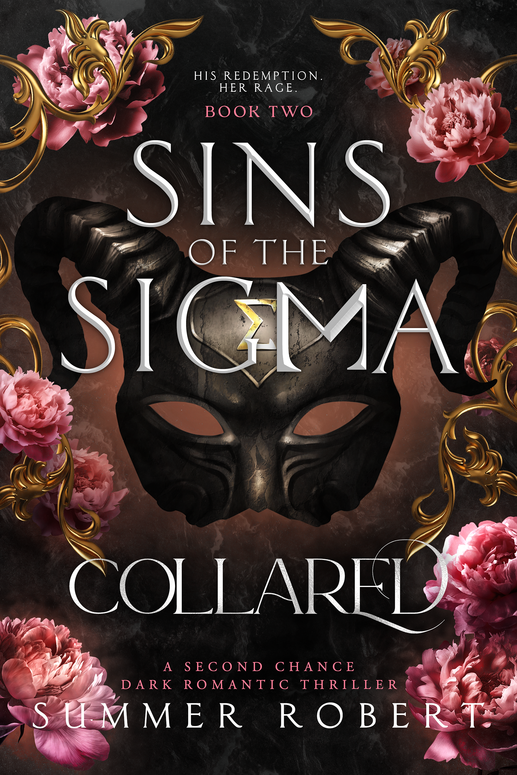 Collared, Sins of the Sigma, Book #2, A dark romance about female rage. A second chance thriller. A black mask with horns and the Sigma sign in gold on the forehead, flanked by pink peonies and gold filigree over a brown, textured background.
