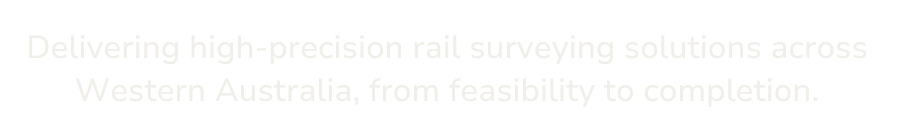 Text on a black background stating: "Delivering high-precision rail surveying solutions across Western Australia, from feasibility to completion."