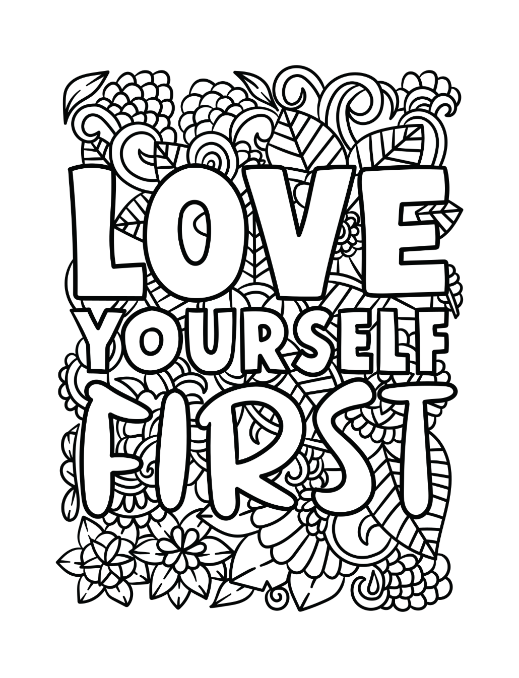 Black and white coloring page with the phrase 'LOVE YOURSELF FIRST' in large, bold letters surrounded by floral and leaf patterns.
