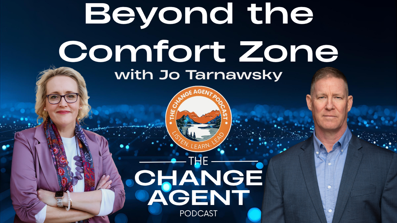The Change Agent: Beyond the Comfort Zone