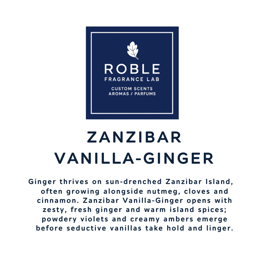 Label for Zanzibar Vanilla-Ginger scent from Roble Fragrance Lab, describing ginger's growth on Zanzibar Island with notes of ginger, nutmeg, cloves, cinnamon, violets, and ambers.