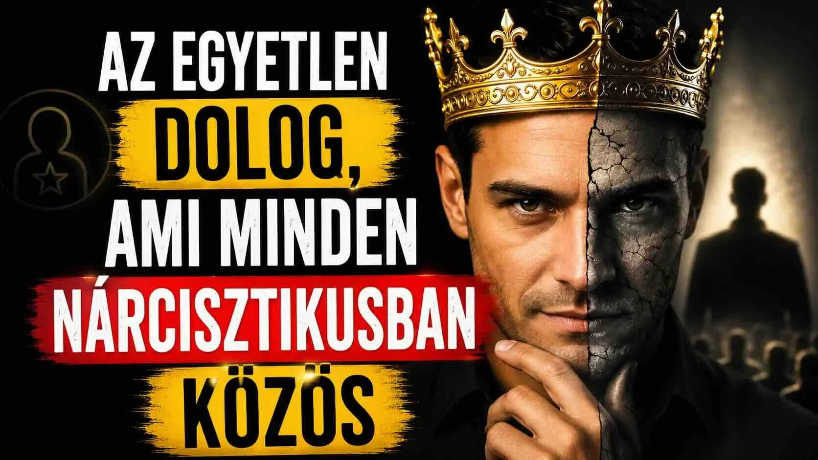 Az egyetlen dolog ami minden nárcisztikusban közös