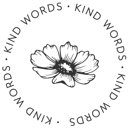 A black and white illustration of a flower with a circular text around it that says "KIND WORDS" repeatedly.