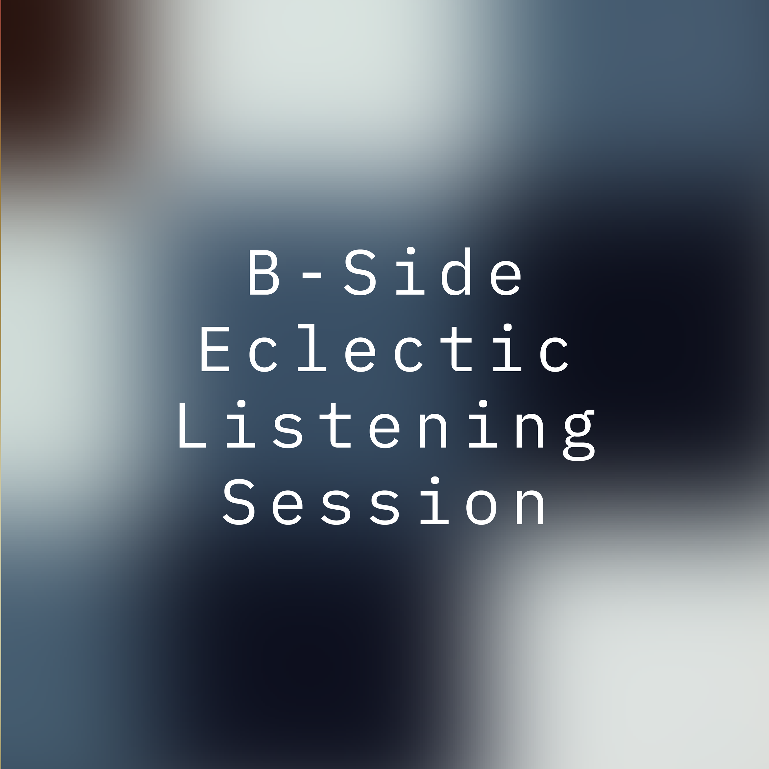 B-Side Eclectic Listening Session 