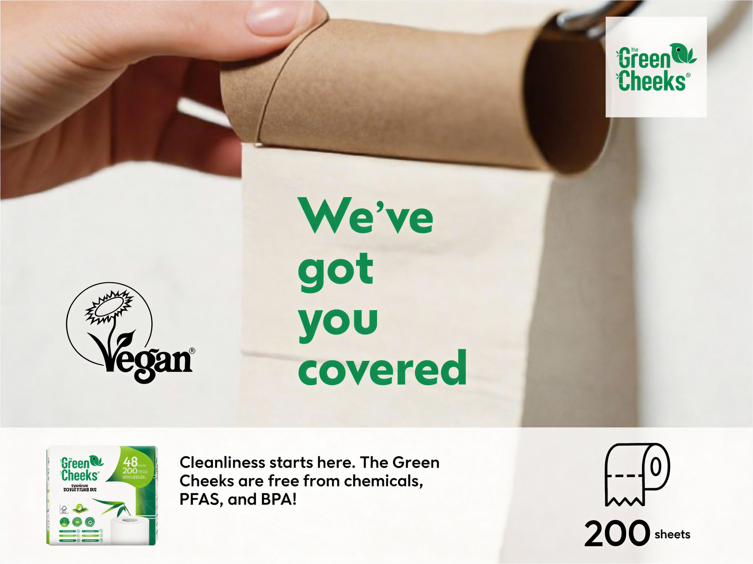 A person unrolling a roll of Green Cheeks brand toilet paper, with a message that says "We've got you covered." The packaging indicates 48 rolls, 200 sheets each, and emphasizes the toilet paper is free from chemicals, PFAS, and BPA. The Green Cheeks
