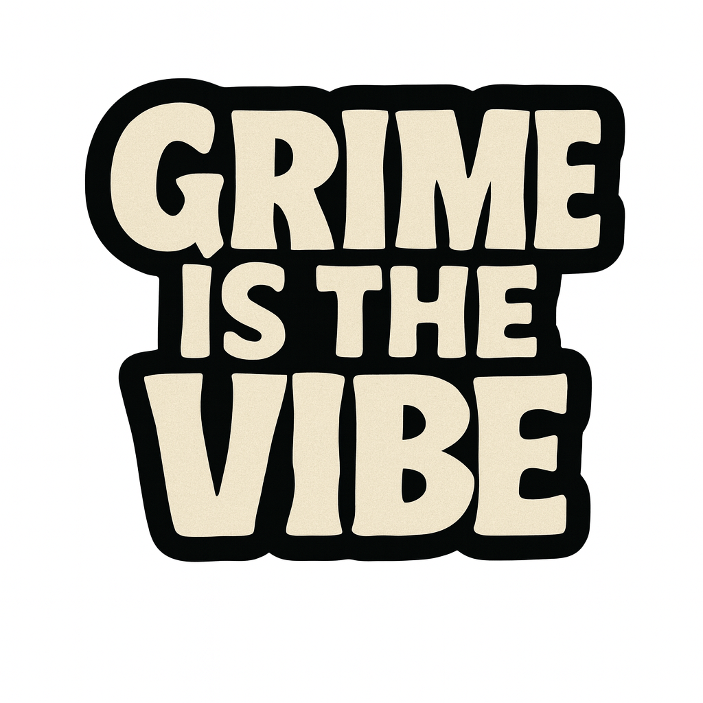 GRIME IS THE VIBE