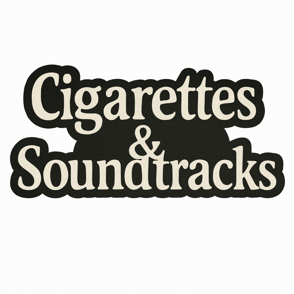 CIGARETTES & SOUNDTRACKS