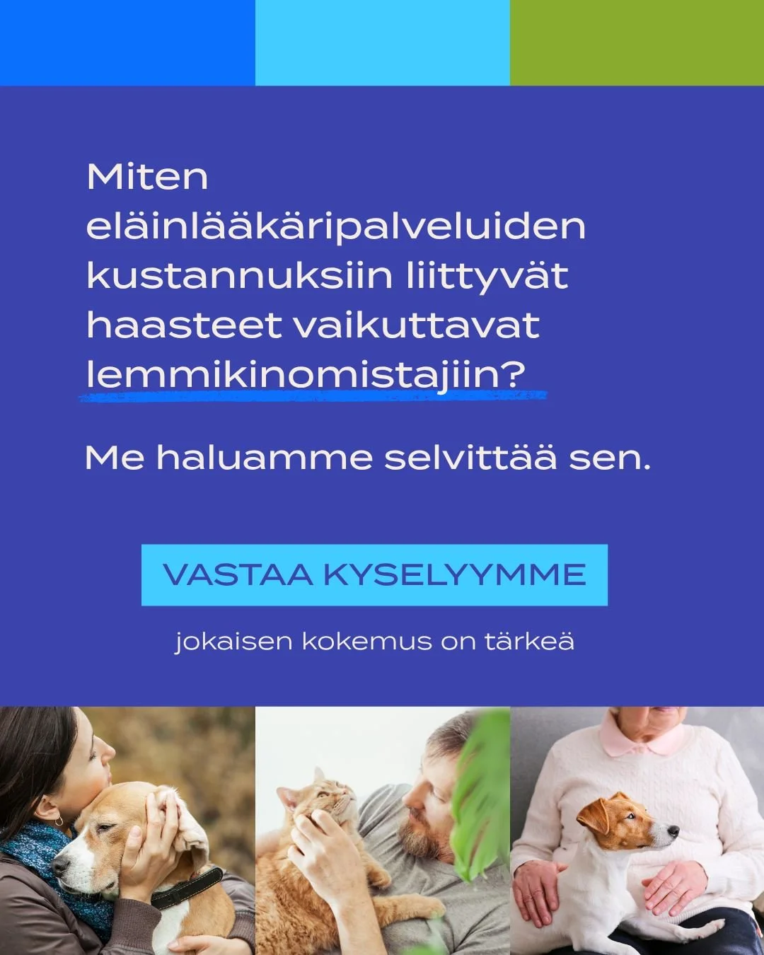 Meid&auml;n El&auml;ins&auml;&auml;ti&ouml; on k&auml;ynnist&auml;nyt uuden kyselyn lemmikinomistajille. Haluamme selvitt&auml;&auml;, mit&auml; el&auml;inl&auml;&auml;k&auml;ripalveluiden kustannuksiin liittyvist&auml; haasteista voi seurata ja kuin