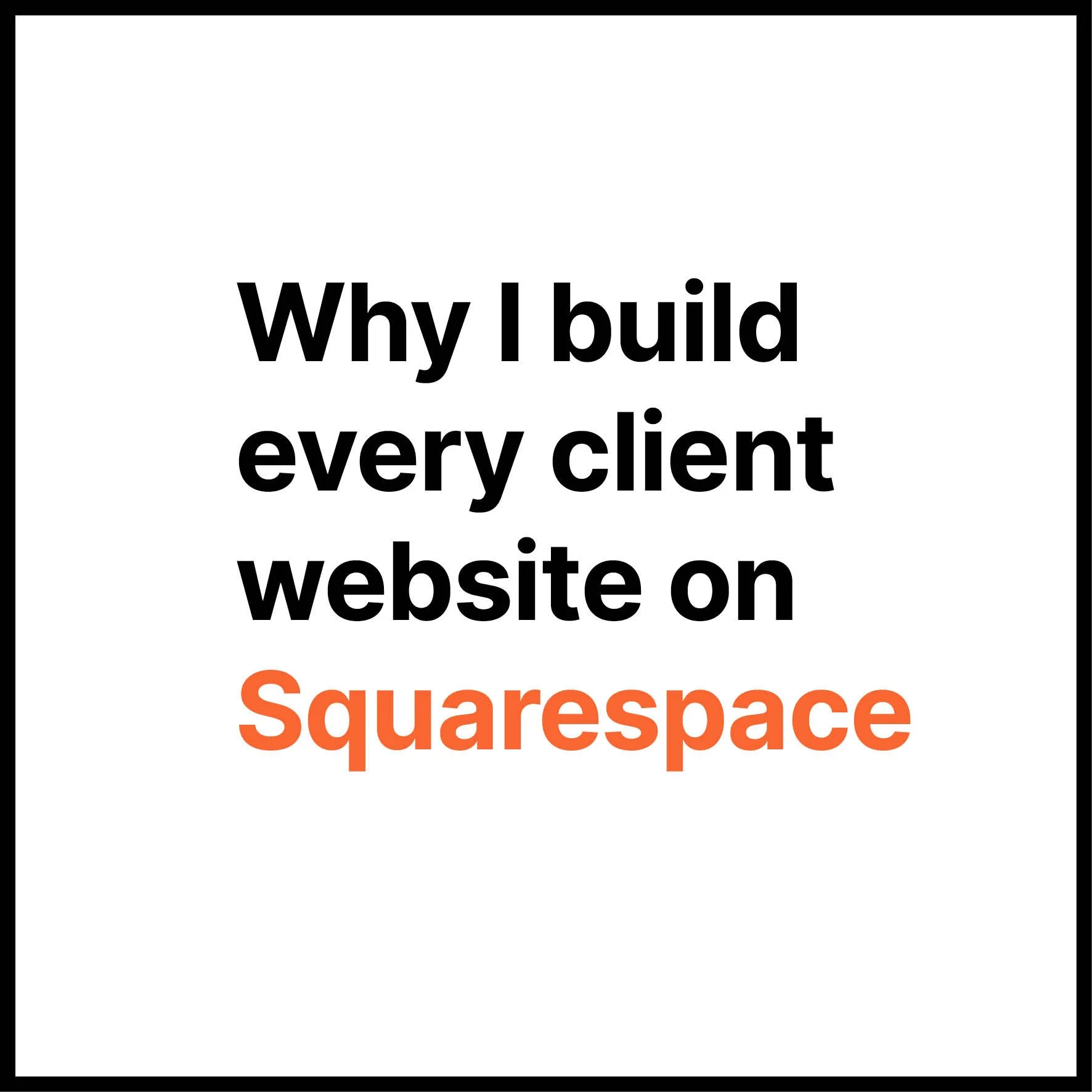 Why I build every client website on Squarespace.