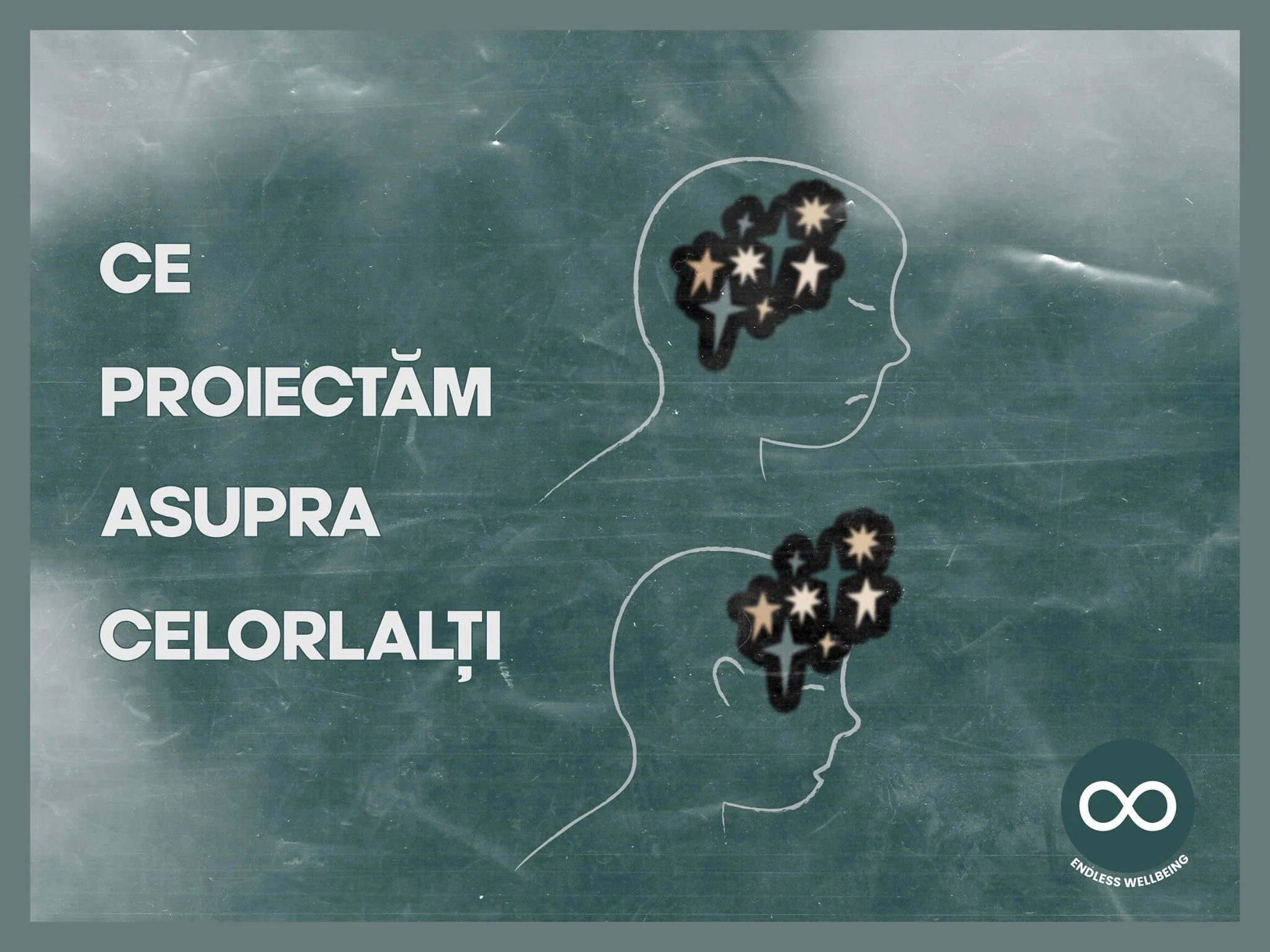 Ce proiectăm asupra celorlalți