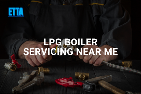 LPG Boiler Servicing Near Me