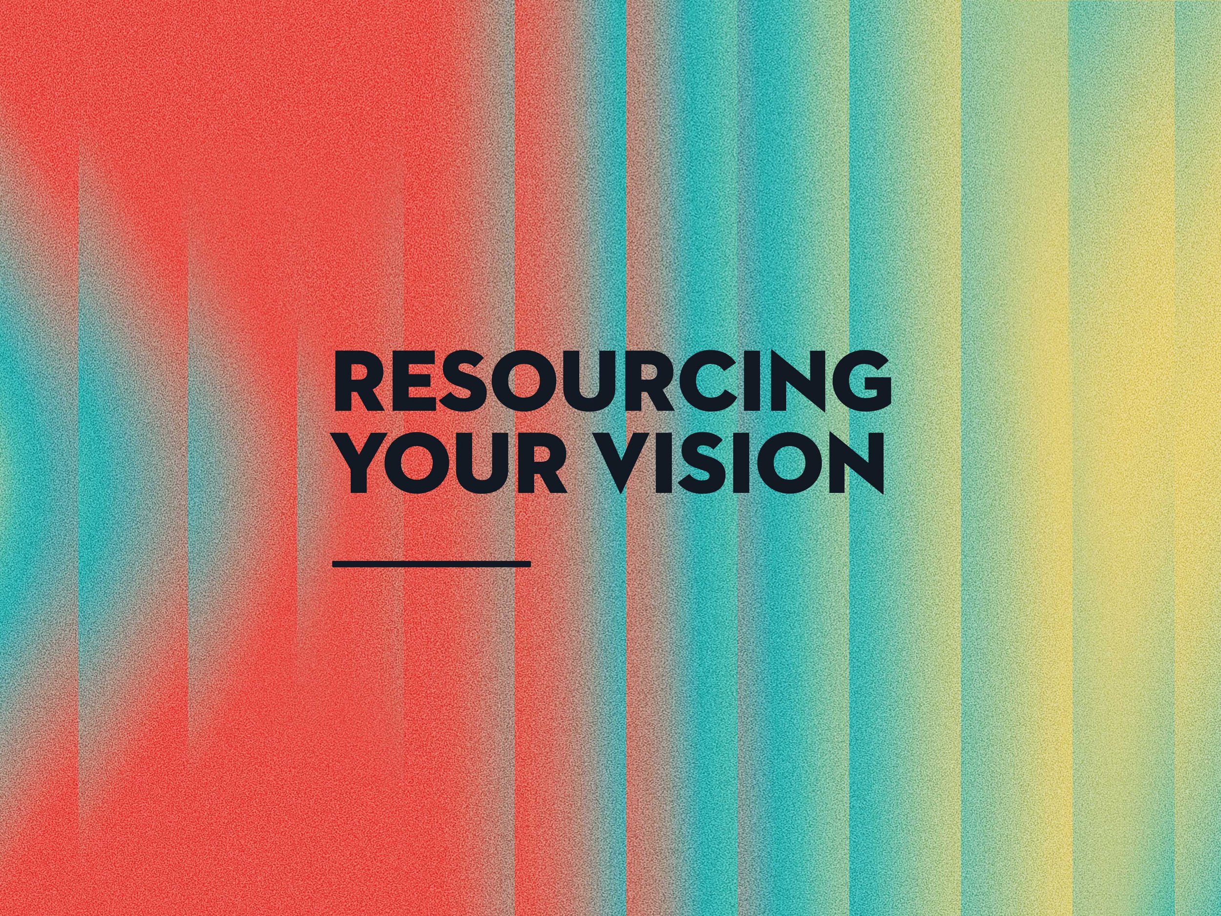 resourcing your vision