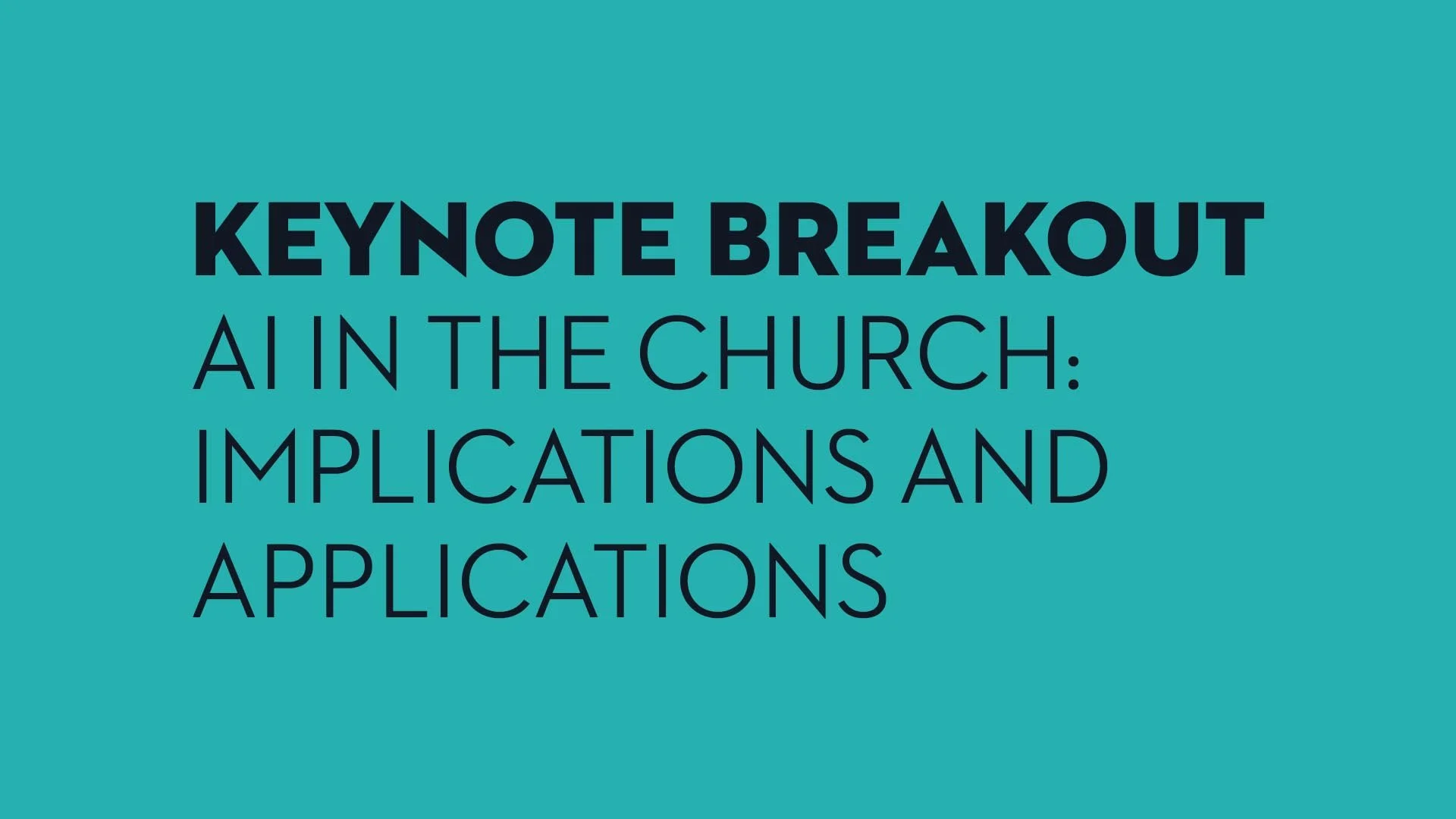 keynote breakout AI in the church implications and applications