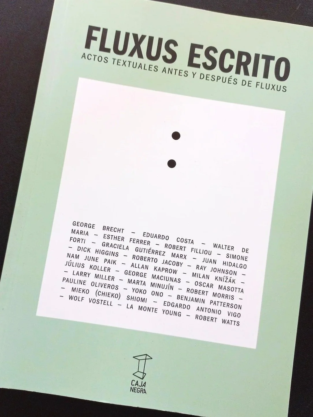 Fluxus escrito. Actos textuales antes y después del Fluxus Mariano Mayer (Comp.)