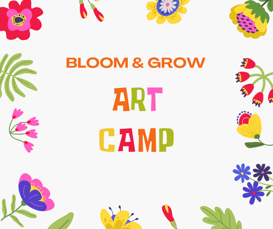Bloom & Grow Spring Break  Art Camp