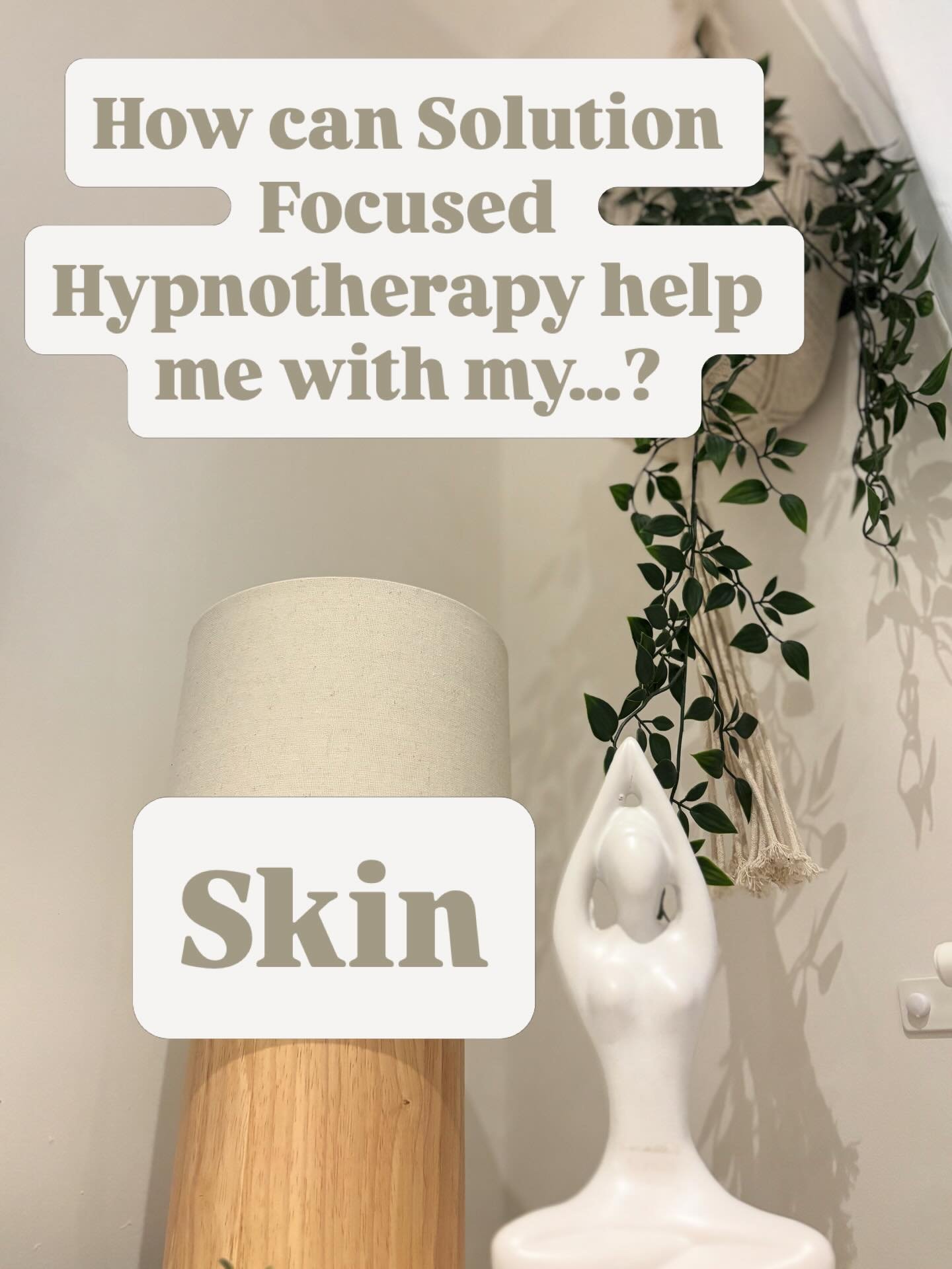 Can Solution Focused Hypnotherapy help me with&hellip;?
my Skin  YES ✨