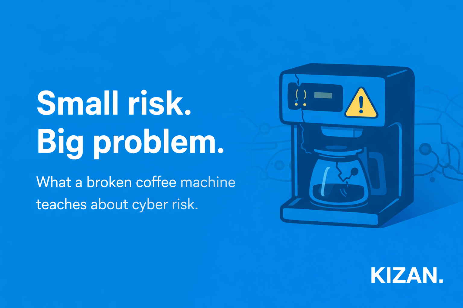 Cyber Risk for SMEs: What a broken coffee machine taught me about business growth