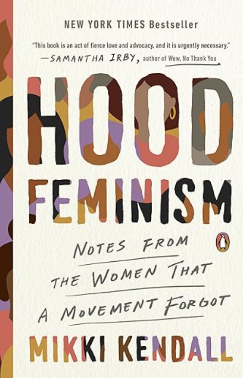 Book cover titled "Hood Feminism: Notes from the Women That A Movement Forgot" by Mikki Kendall, featuring a beige background with a colorful, abstract text design and a quote praising the book at the top.
